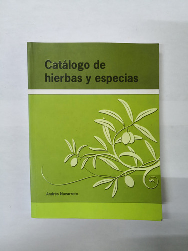 Catálogo De Hierbas Y Especias - Andrés Navarrete (Usado)