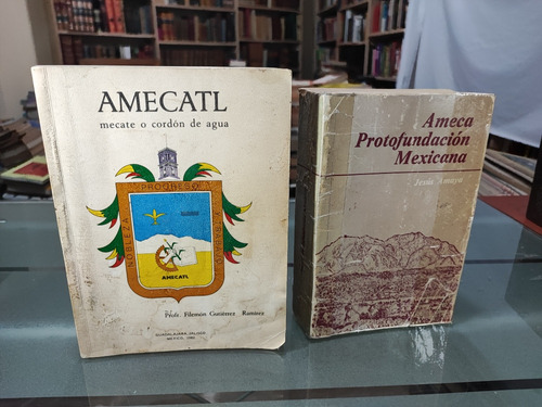 Dos Libros Sobre Ameca Amecatl Ameca Protofundación Mexicana