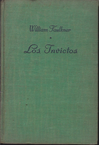 Los Invictos. William Faulkner