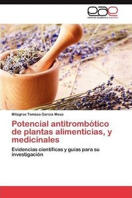 Potencial Antitrombotico De Plantas Alimenticias, Y Medic...