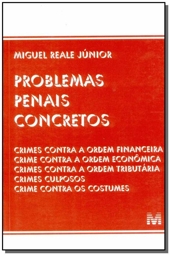 Problemas penais concretos - 1 ed./2009, de Reale Júnior, Miguel. Editora Malheiros Editores LTDA, capa mole em português, 1997