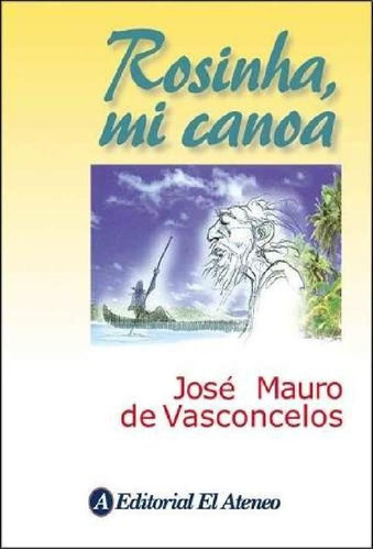 Libro - Rosinha, Mi Canoa, De De Vasconcelos, José Mauro. E