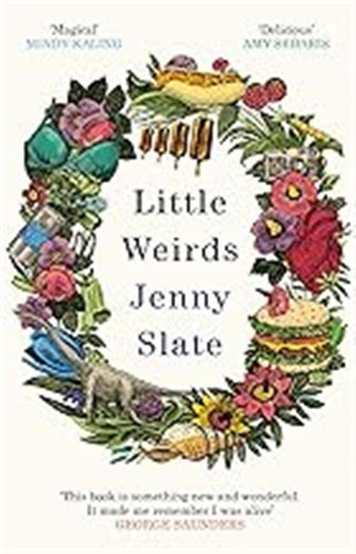 Little Weirds: Funny, Positive, Completely Original And Ins