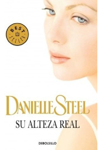 Libro - Su Alteza Real (serie Best Seller) - Steel Danielle