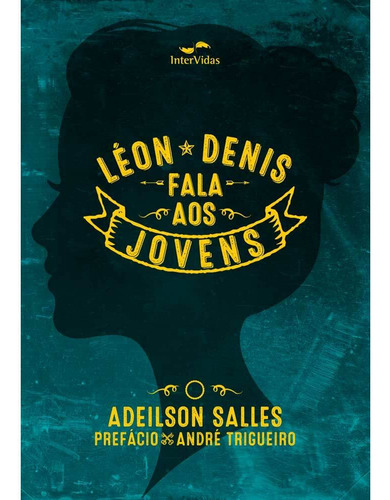 Léon Denis Fala aos Jovens, de Salles, Adeilson. Editora Instituto Candeia, capa mole em português, 2019