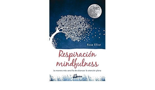 Respiración Mindfulness - Elliot - Ed. Gaia