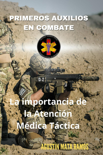 Libro: Primeros Auxilios En Combate: La Importancia De La At