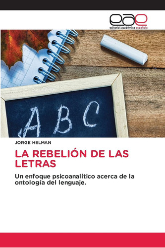 Libro: La Rebelión De Las Letras: Un Enfoque Psicoanalítico 