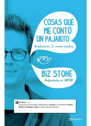 Libro Cosas Que Me Contó Un Pajarito / Biz Stone / Planeta