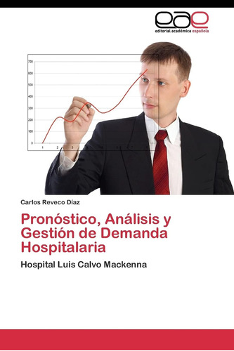 Libro: Pronóstico, Análisis Y Gestión De Demanda Hospitalari