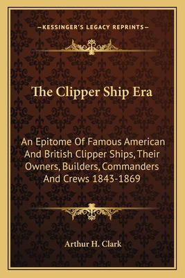 Libro The Clipper Ship Era: An Epitome Of Famous American...