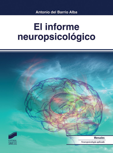 Informe Neuropsicologico,el - Del Barrio Alba, Antonio