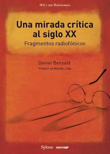 Una Mirada Critica Al Siglo Xx, De Bensaïd, Daniel. Editorial Sylone 4 Iberia, S.l., Tapa Blanda En Español