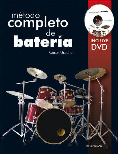 METODO COMPLETO DE BATERIA, de Useche, César. Editorial Parramon, tapa pasta blanda, edición 2 en español, 2012