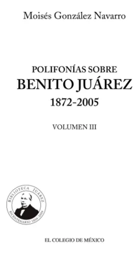 comprar Libro: Polifonías Sobre Benito Juárez (estudios Historicos)