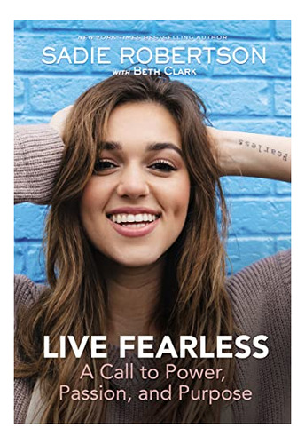 Book : Live Fearless A Call To Power, Passion, And Purpose 