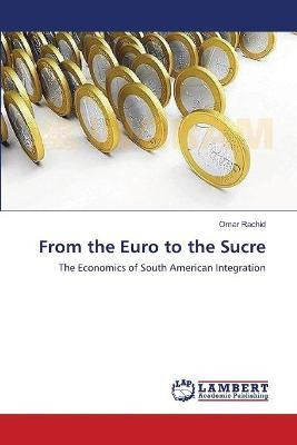Libro From The Euro To The Sucre - Rachid Omar