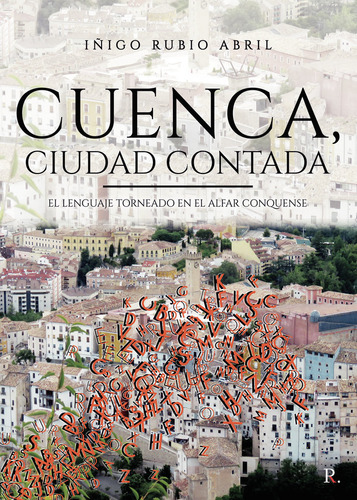 Cuenca Ciudad Contada - Rubio Abril,ignacio Javier