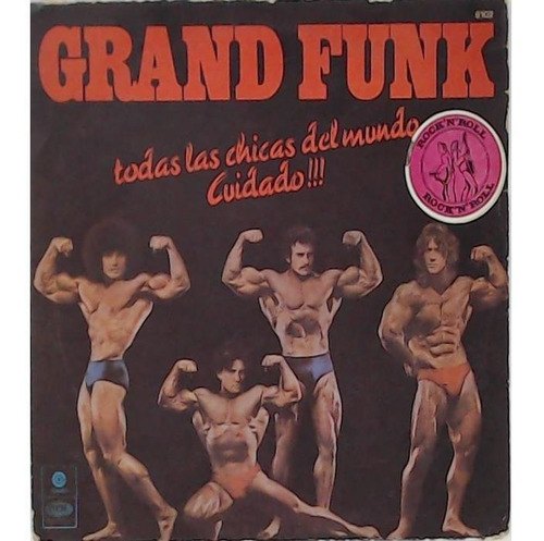 Grand Funk - Todas Las Chicas Del Mundo Cuidado!!!