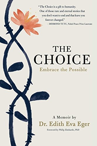Book : The Choice: Embrace The Possible - Dr. Edith Eva Eger