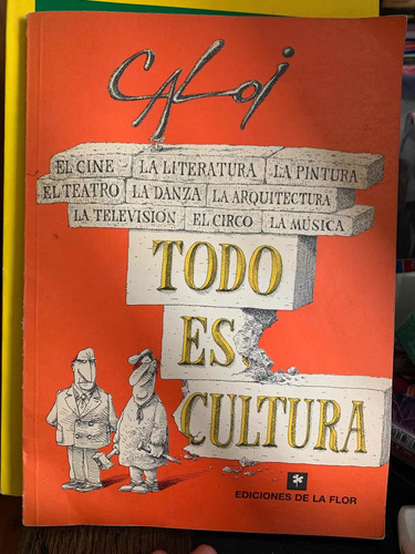 Todo Es Cultura. Caloi · Ediciones De La Flor