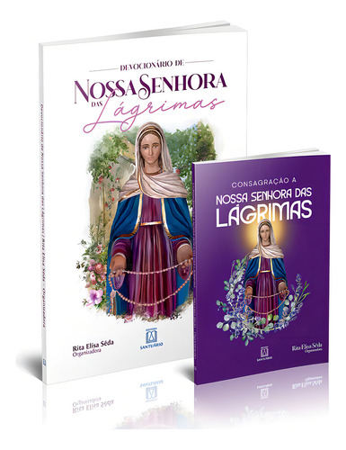 Kit - Devocionario De Nossa Senhora Das Lágrimas + Consagração A Nossa Senhora Das Lágrimas, De Rita Elisa Sêda. Editorial Santuário, Capa Mole, Edição 1 Em Português, 2021