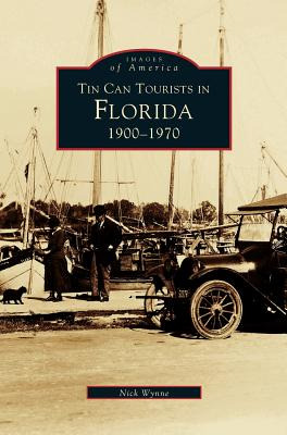 Libro Tin Can Tourists In Florida 1900-1970 - Wynne, Nick