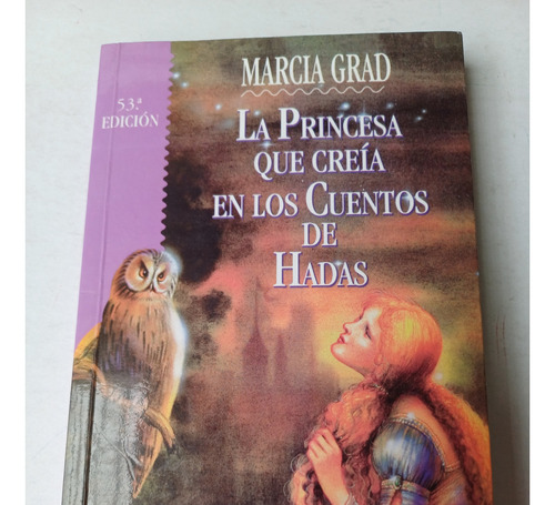La Princesa Que Creía En Los Cuentos De Hadas  Marcia G.