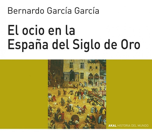 Libro - El Ocio En La España Del Siglo De Oro 