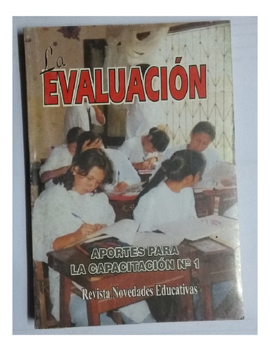 La Evaluación. Aportes Para La Capacitación. Noveduc