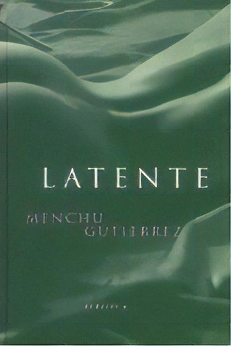 Latente, De Gutiérrez, Menchu. Editorial Siruela, Tapa Dura En Español