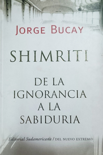Shimriti. Jorge Bucay. Editorial Sudamericana.