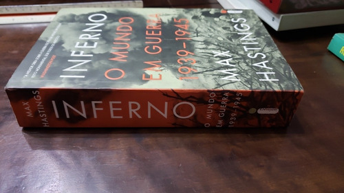 Livro Inferno O Mundo Em Guerra 1939-1945 Max Hastings