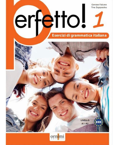 Perfetto! 1 (a1-b1) - Esercizi Di Grammatica Italiana: Perfetto! 1 (a1-b1) - Esercizi Di Grammatica Italiana, De Falcone, Gennaro. Editora Ornimi Editions, Capa Mole, Edição 1 Em Italiano, 2021