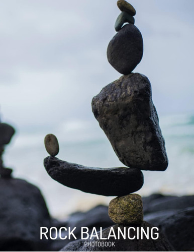 Libro: Rock Balancing Photobook: High-quality Photos Of Rock