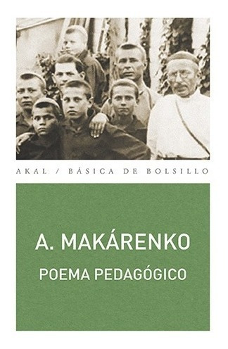 Poema Pedagogico. Anton Makarenko. Akal