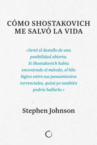Como Shostakovich Me Salvo La Vida, De Johnson, Stephen. Editorial Antoni Bosch Editor, S.a., Tapa Blanda En Español
