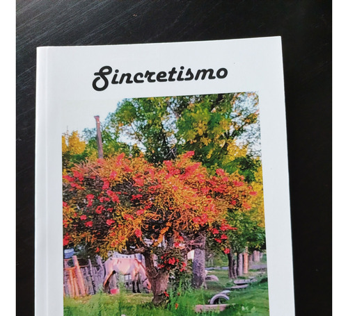 Libro: Sincretismo - Aventuras/cuentos/costumbres Uruguayas