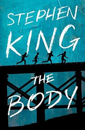 The Body, De Stephen King. Editorial Scribner Book Company, Tapa Blanda En Inglés, 2018