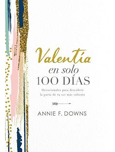 Book : Valentia En Solo 100 Dias Devocionales Para Descubri