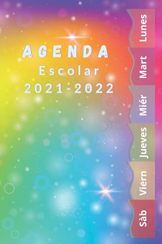 Agenda Escolar 2021-2022: Un Cuaderno Para Anotar Todos Tus