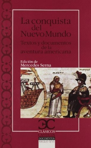 316 Conquista Del Nuevo Mundo La Clasicos Castalia  - Serna 