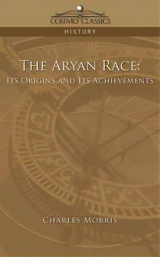 The Aryan Race, De Charles Morris. Editorial Cosimo Classics, Tapa Blanda En Inglés