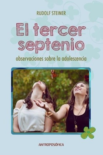 El Tercer Septenio - Rudolf Steiner