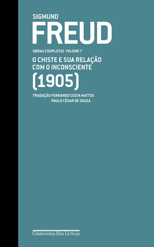 Freud (1905) - o chiste e sua relação com o inconsciente, de Freud, Sigmund. Editorial Editora Schwarcz SA, tapa dura en português, 2017