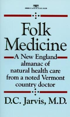 Folk Medicine  A New England Almanac Of Natural Healthaqwe