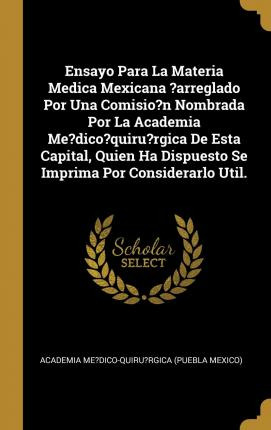 Libro Ensayo Para La Materia Medica Mexicana ?arreglado P...
