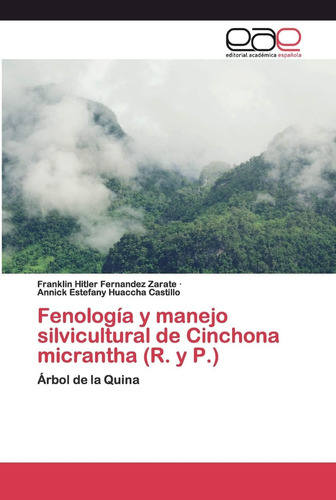 Libro: Fenología Y Manejo Silvicultural Cinchona Micranth