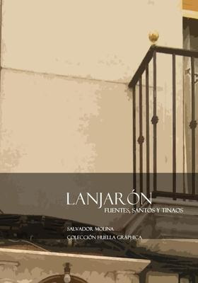Libro Lanjaron. Fuentes, Santos Y Tinaos - Salvador Molina
