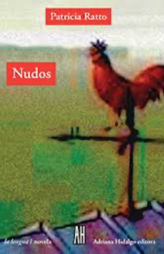 Nudos / Novela Patricia Ratto / Adriana Hidalgo Editora